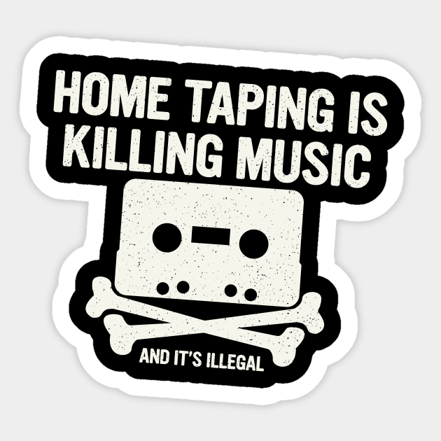 Home Taping Is Killing Music 2 Sticker by MalcolmDesigns